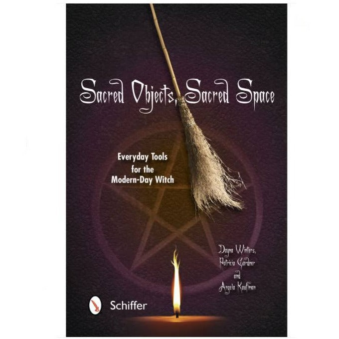 Sacred Objects, Sacred Space: Everyday Tools for the Modern-Day Witch NEW